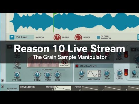 Reason 10 Live Stream #2: Grain Sample Manipulator