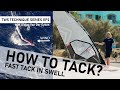 Tws technique series how to fast tack tack tips in swell