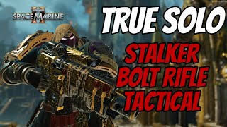 Stalker Bolt Rifle Is One of the BEST Weapons For Tactical - True Solo Lethal - Space Marine 2
