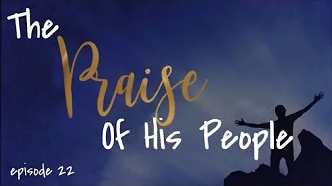 The Praise of His People Episode 22 - Tribute to P...