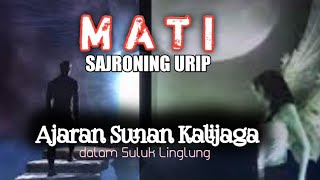 AJARAN KEJAWEN | Mati Sajroning Urip | Sunan Kalijaga