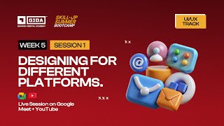 Week 5, Session 1 - Designing for Different Platforms