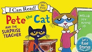 Pete the Cat and the Surprise Teacher - Children's Stories Read Aloud - by James Dean
