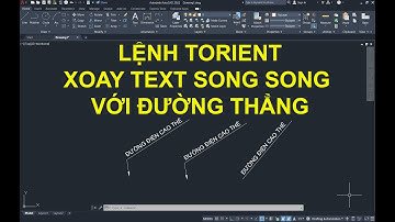 Lệnh TORIENT - Lệnh xoay Text song song với đường thẳng.