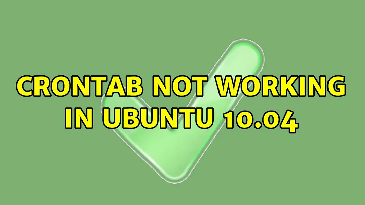 Crontab not working in Ubuntu 10.04 (3 Solutions!!)