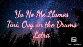 Ya No Me Llames - Tini, Ovy on the Drums - Letra