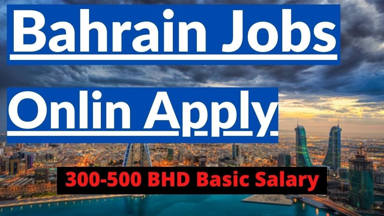 Jobs in Bahrain 2022 Bahrain Jobs for Pakistani Bahrain jobs for