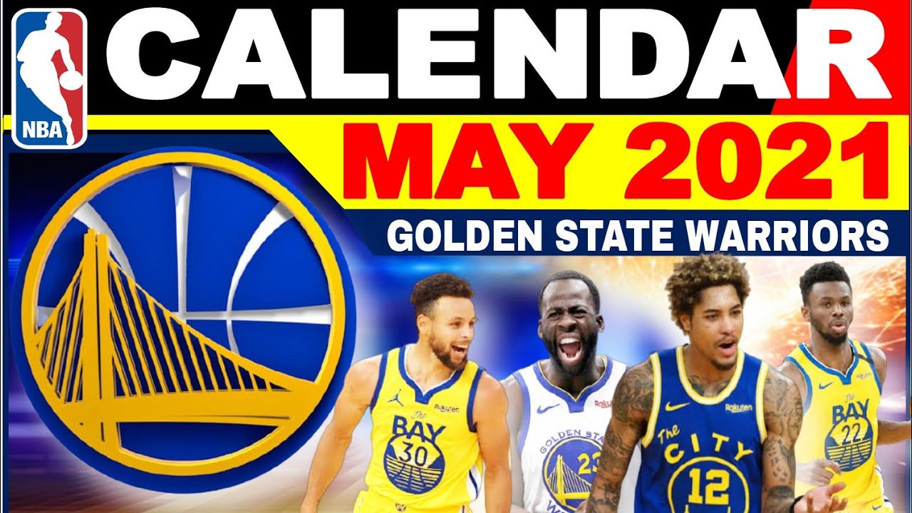 golden-state-warriors-calendar-for-may-2021-youtube