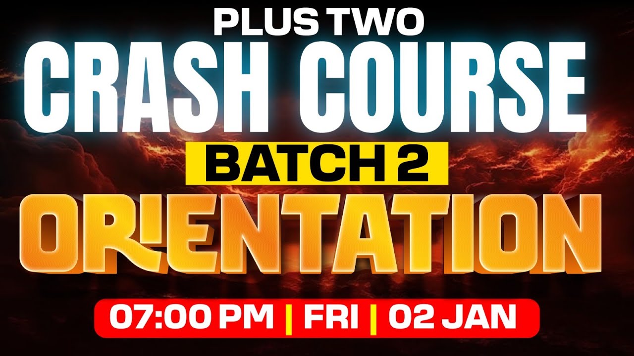 PLUS TWO UJJWAL CRASH COURSE BATCH 2 ORIENTATION.! JAN 2 FRIDAY 7 PM