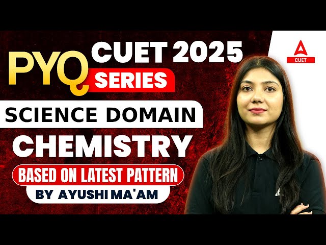 CUET 2025 Chemistry Previous Year Question | PYQ's | By Ayushi Ma'am