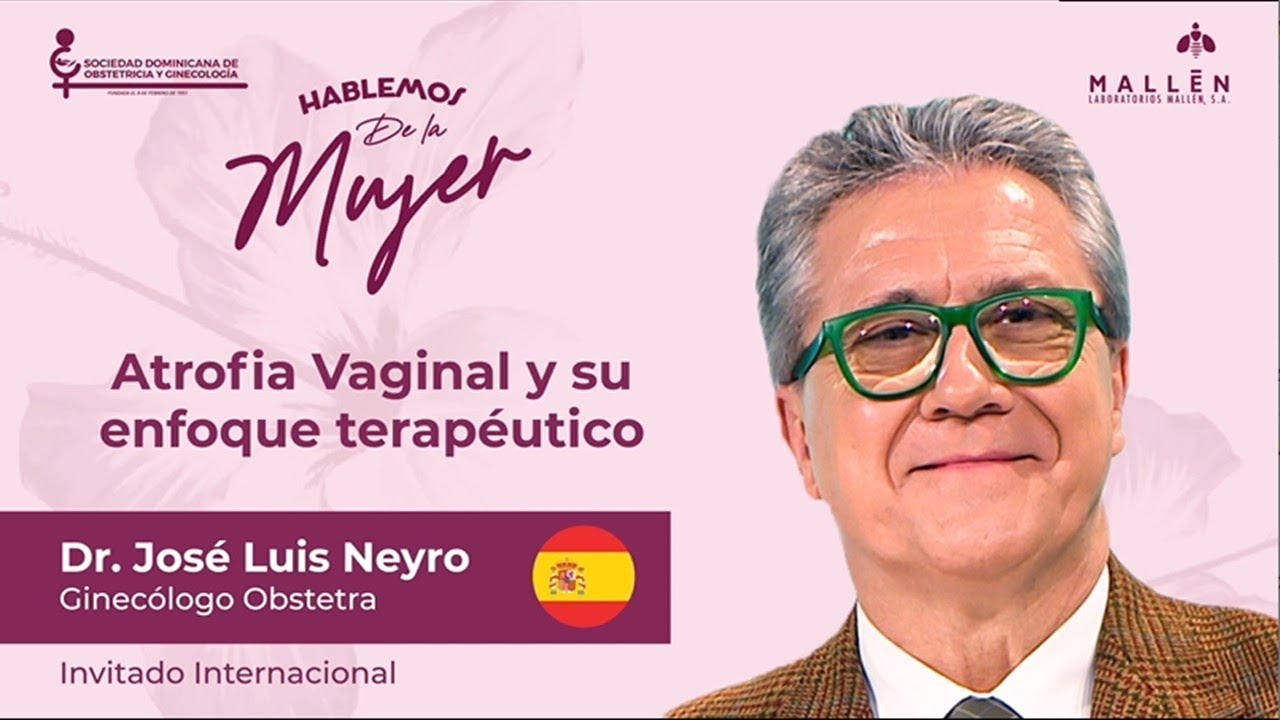 CONFERENCIA: ATROFIA VAGINAL Y SU ENFOQUE TERAPÉUTICO