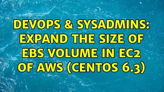 Famous DevOps & SysAdmins: expand the size of EBS volume in EC2 of AWS (Centos 6.3) Net Worth
