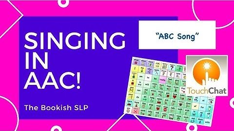 Singing in AAC! The "ABC Song" with TouchChat with WordPower