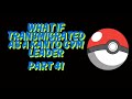 What If Transmigrated As A Kanto Gym Leader Part 41