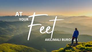 Akilimali Burongu - At your feet(Official Lyrics)