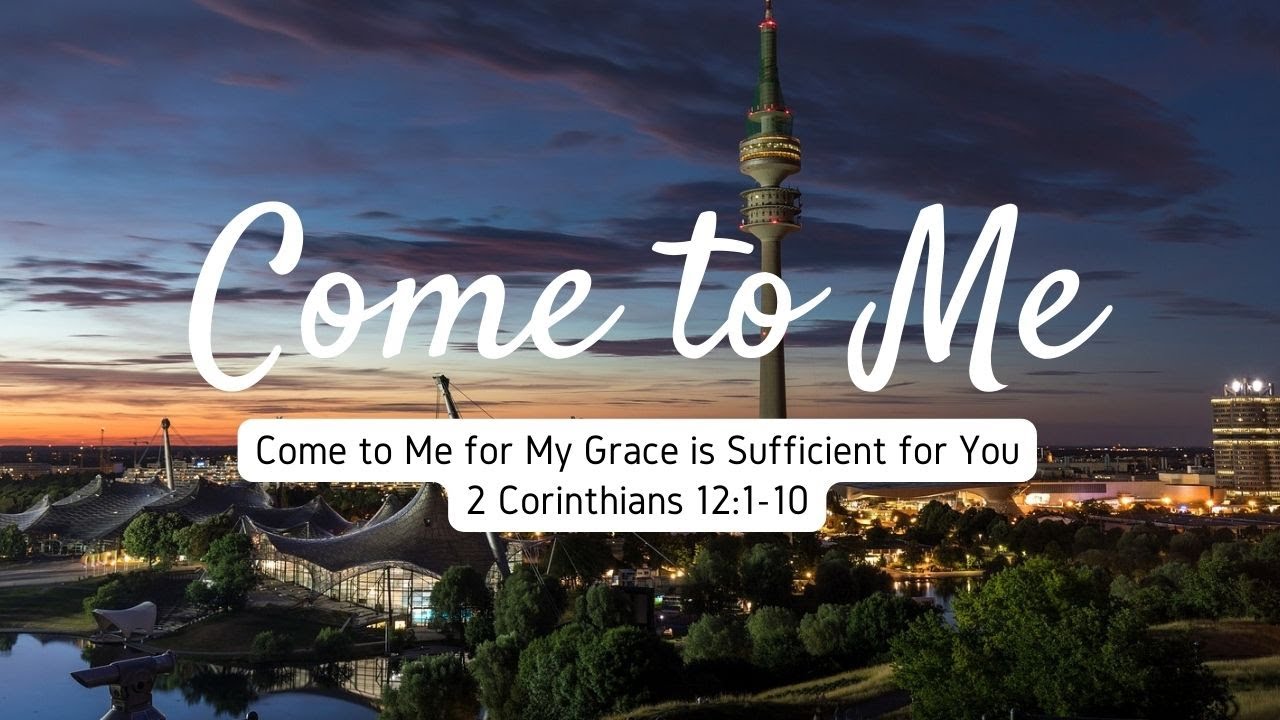 Come To Me 2 Cor 12 1 10 YouTube come-to-me-2-cor-12-1-10-youtube