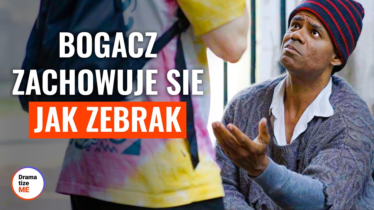 Bogacz Zachowuje Się Jak Żebrak | 