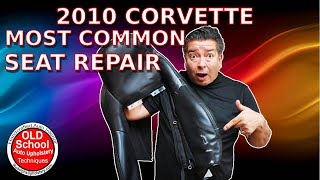 How To 2010 Corvette Most Common Seat Repair Upholstery