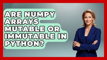 Are NumPy Arrays Mutable or Immutable in Python? | Python Code School News