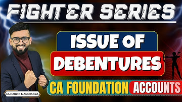 Issue of Debentures - Detailed ONE SHOT - CA Foundation Accounts Marathon | CA Hardik Manchanda