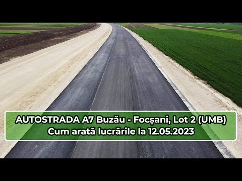 Autostrada A7, Buzău - Focșani, Lot 2 (UMB) - S-au așternut încă 2 km de asfalt 12.05.2023