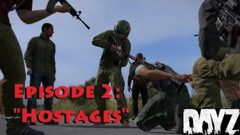 DayZ Standalone Gameplay Series | Episode 2 | "Hostages"