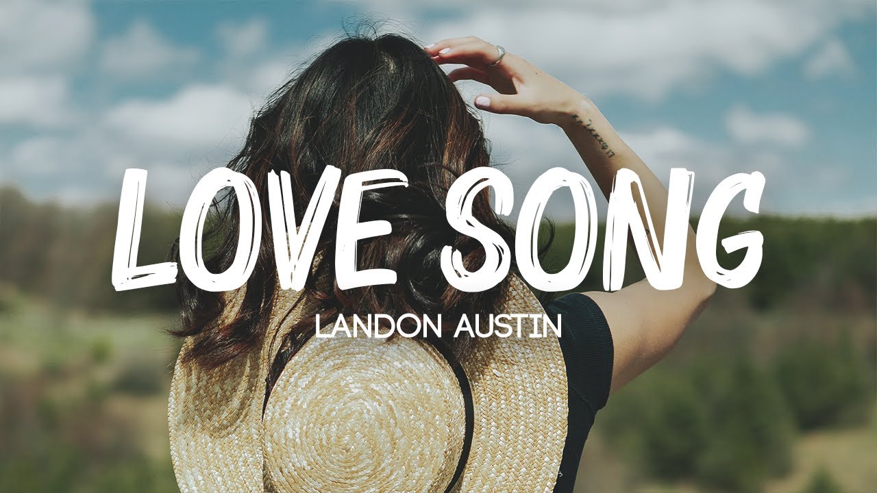 Landon Austin Love Song (Lyrics) YouTube