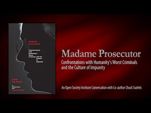 Madame Prosecutor Confrontations With Humanity S Worst Criminals And The Culture Of Impunity