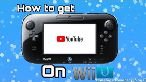 How To: Get The YouTube App Working On The Wii U In 2025