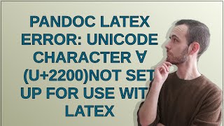 pandoc LaTeX Error: Unicode character ∀ (U+2200)not set up for use with LaTeX