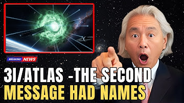 3I/ATLAS Just Sent a SECOND Transmission — This One Had Names | Michio Kaku