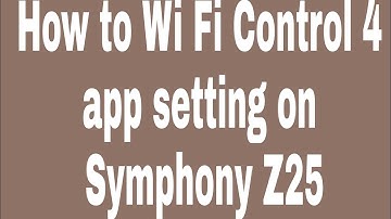 How to Wi Fi Control 4 app setting on Symphony Z25