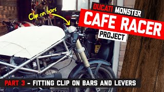 Ducati Monster Cafe Racer Part 3 - fitting clip on bars and levers