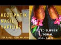 Islak keçe patik yapımı (tek parça-sesli anlatım) | Wet felted slipper (full part)