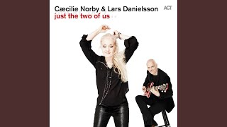 Video thumbnail of "Cæcilie Norby & Lars Danielsson - Wondrous Story"