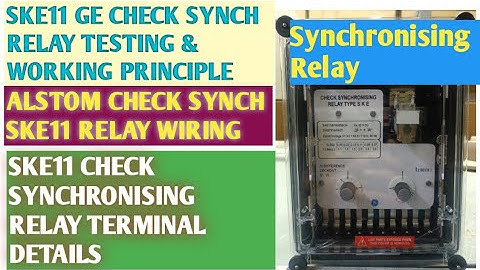 ALSTOM SKE11 Check Synchronising Relay Working Principal, Operation, Terminal Wiring Details #SKE11