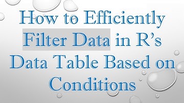How to Efficiently Filter Data in R
