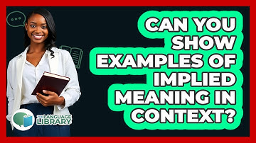Can You Show Examples Of Implied Meaning In Context?
