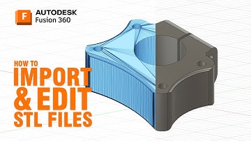 How to Import and Edit STL Files in Fusion 360