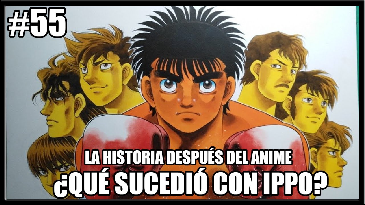 MAKUNOUCHI IPPO REGRESA A MÉXICO - LA HISTORIA DESPUÉS DEL ANIME #55 (HAJIME  NO IPPO) 