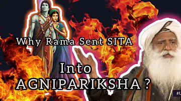 Why RAMA Sent SITA Into Agnipariksha?Why Did Lord Rama Test Sita Sadhguru Explains#sadhguru #Sita