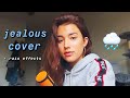 a cover of jealous by labrinth except its raining and ur trying to sleep