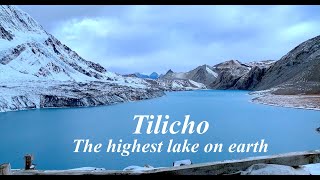 Tilicho  the highest lake on Earth | The Annapurna Circuit Trek in Nepal