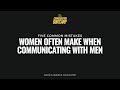 5 common mistakes women make when communicating with men