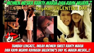 Tambah lengket.. Inilah momen sweet Ranty Maria & Rayn Wijaya rayakan Valentine yg makin mesra..!!