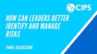How can leaders better identify and manage risks | CIPS