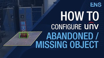 How to Configure UNV Abandoned / Missing Object Detection | Web Browser & NVR Tutorials - Uniview