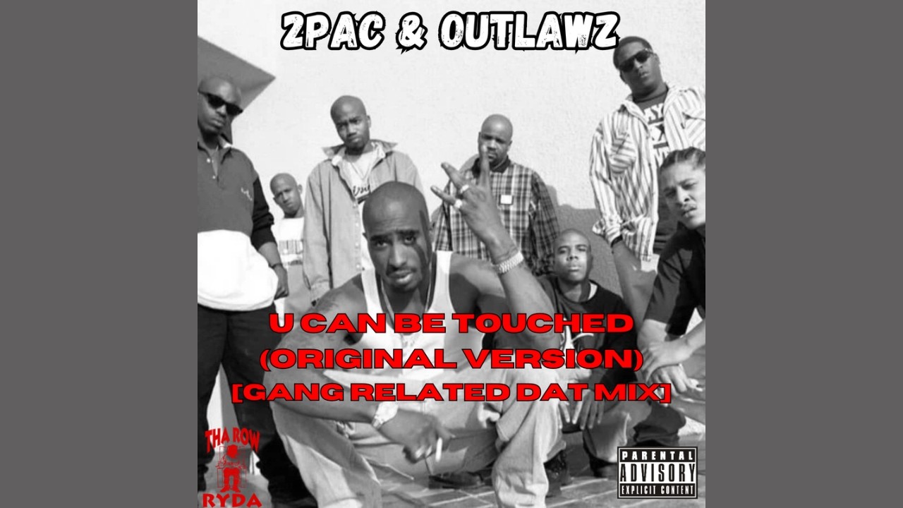 2Pac & Outlawz - U Can Be Touched (Original Version) [Gang Related
