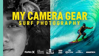 MY CAMERA GEAR for SURF PHOTOGRAPHY in Water & On Land