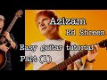 #Azizam - Ed shreen - easy guitar tutorial Part (1)